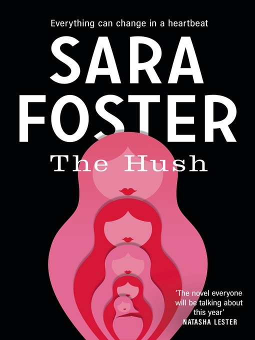 Title details for The Hush by Sara Foster - Available